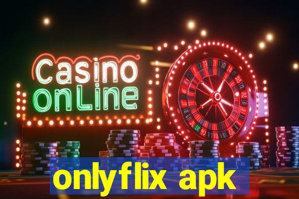 onlyflix apk