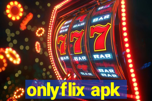 onlyflix apk