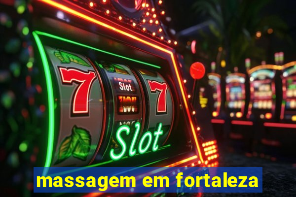 massagem em fortaleza