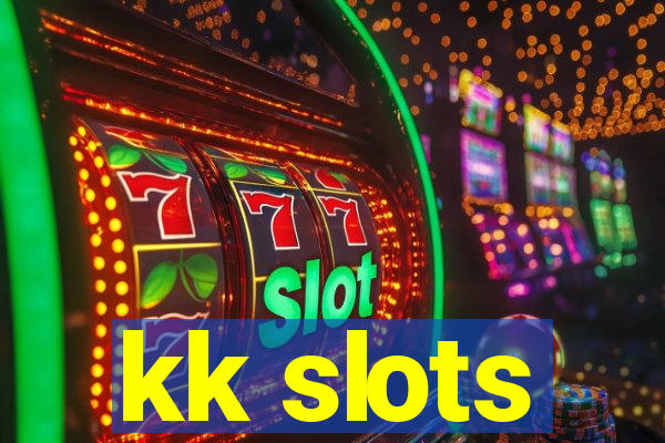 kk slots