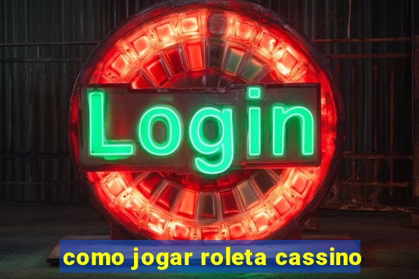 como jogar roleta cassino