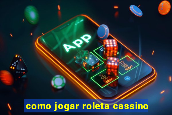 como jogar roleta cassino