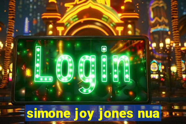 simone joy jones nua