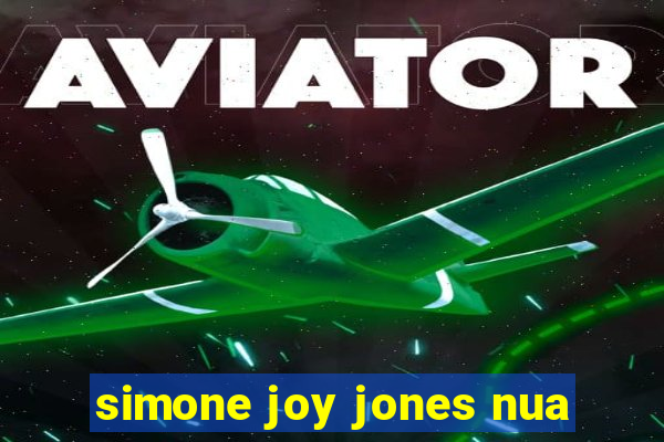 simone joy jones nua