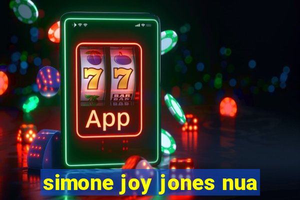 simone joy jones nua