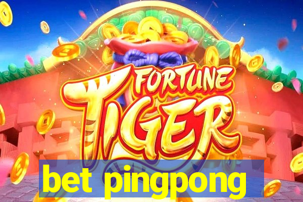 bet pingpong