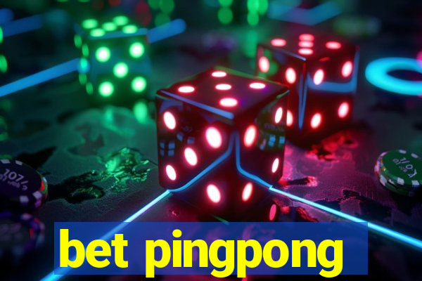 bet pingpong