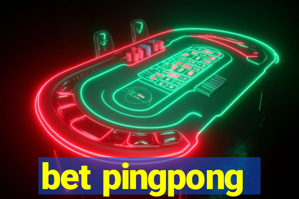 bet pingpong