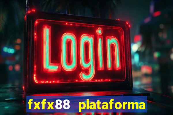 fxfx88 plataforma de jogos