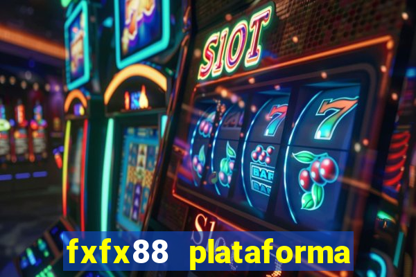 fxfx88 plataforma de jogos