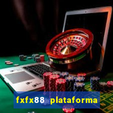 fxfx88 plataforma de jogos