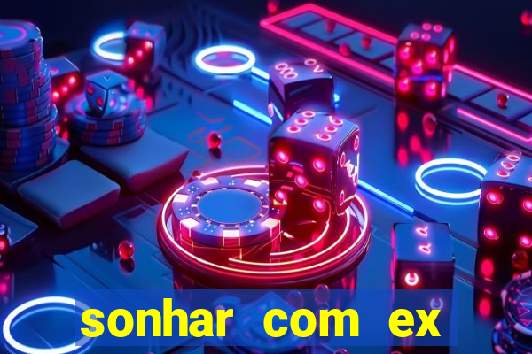 sonhar com ex namorado no jogo do bicho