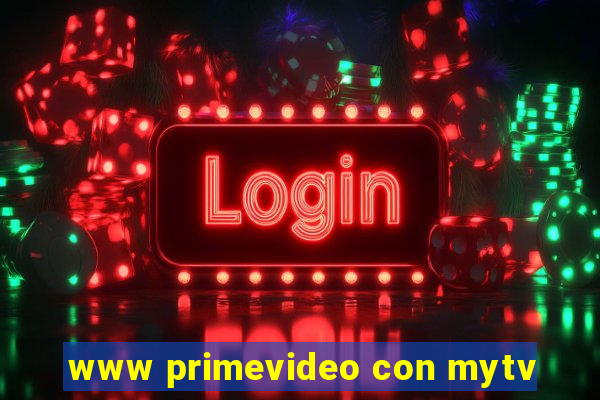 www primevideo con mytv