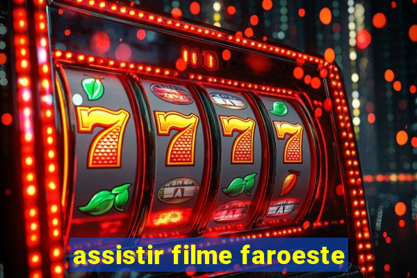 assistir filme faroeste