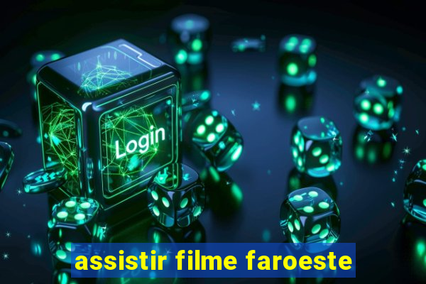 assistir filme faroeste