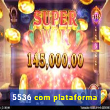 5536 com plataforma