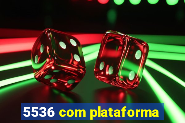 5536 com plataforma