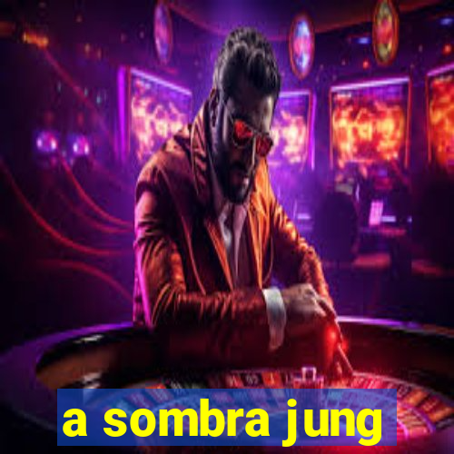 a sombra jung