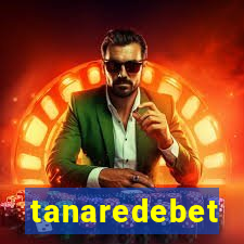 tanaredebet