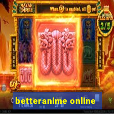 betteranime online