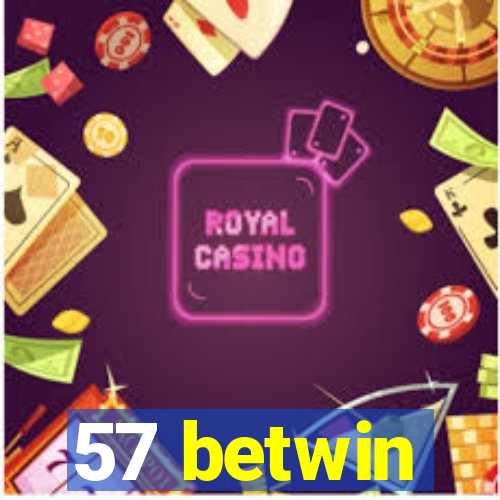 57 betwin