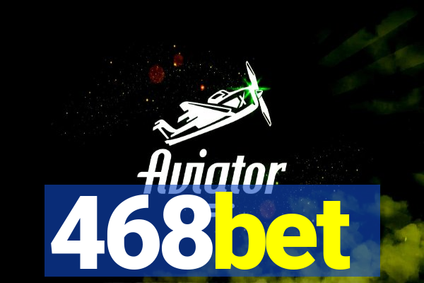 468bet