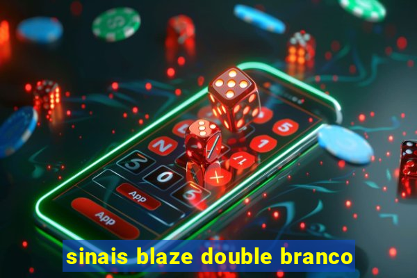 sinais blaze double branco