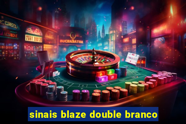 sinais blaze double branco