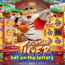 bet on the lottery