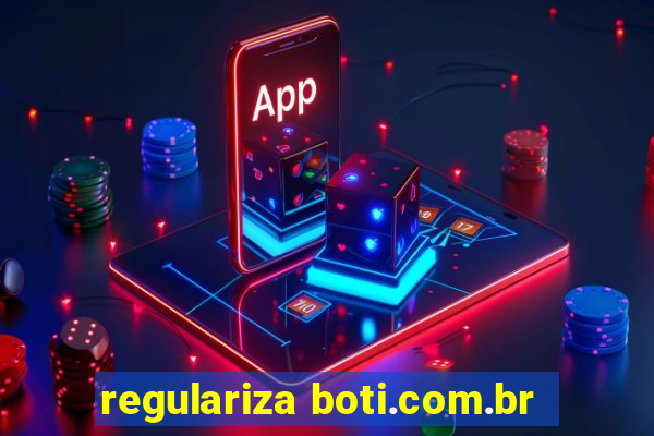 regulariza boti.com.br