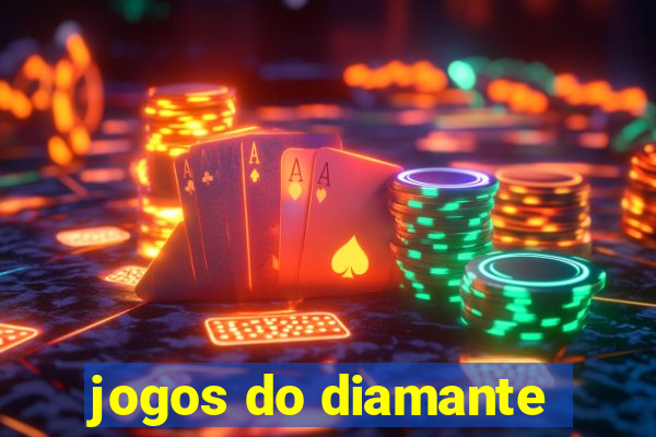 jogos do diamante