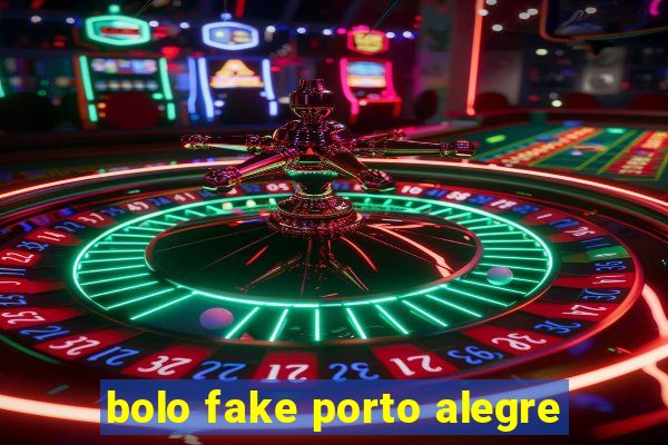 bolo fake porto alegre