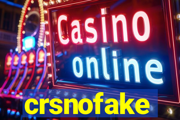 crsnofake