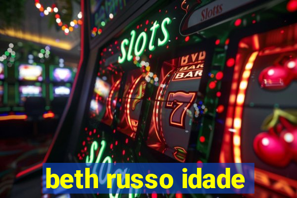 beth russo idade