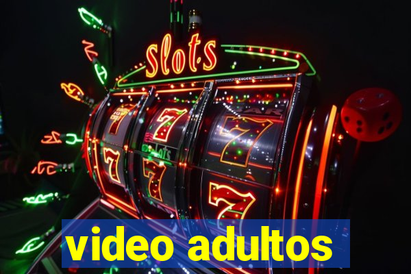 video adultos