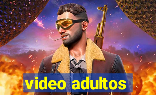 video adultos