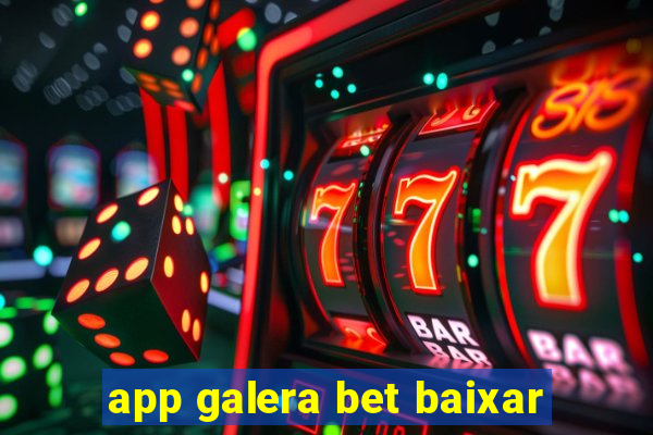 app galera bet baixar