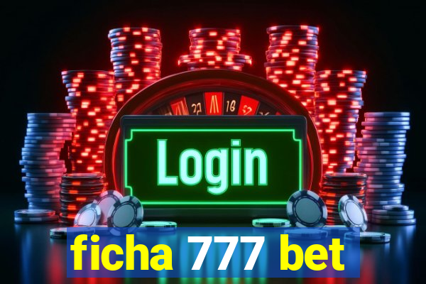 ficha 777 bet