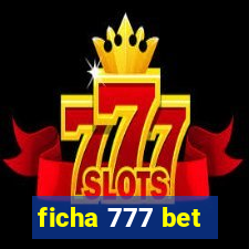 ficha 777 bet