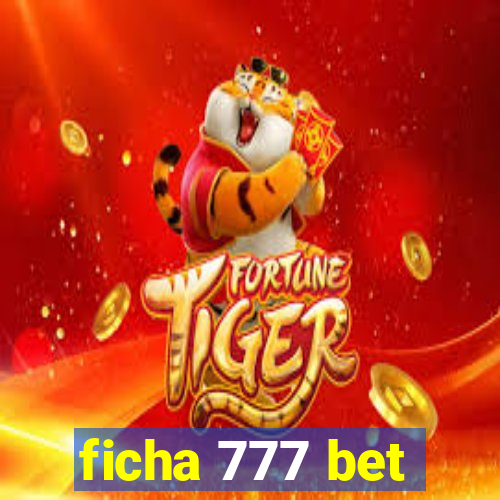 ficha 777 bet