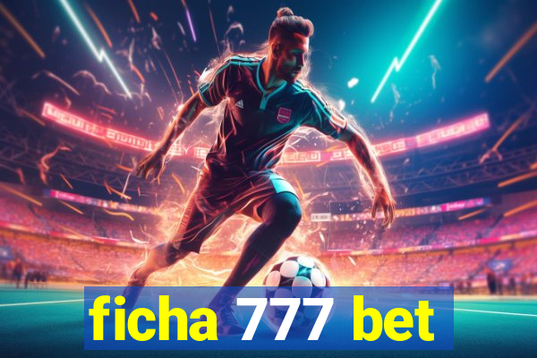 ficha 777 bet