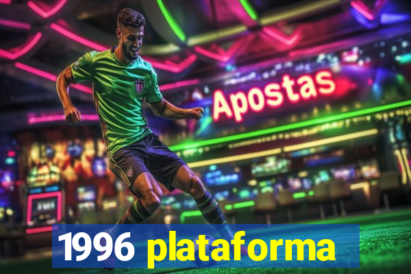 1996 plataforma