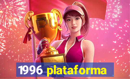 1996 plataforma