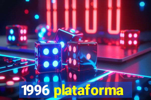 1996 plataforma