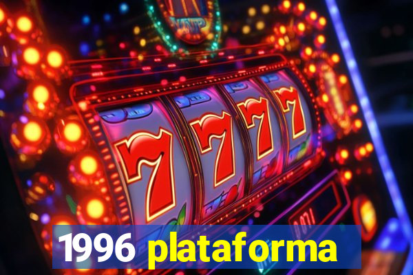 1996 plataforma