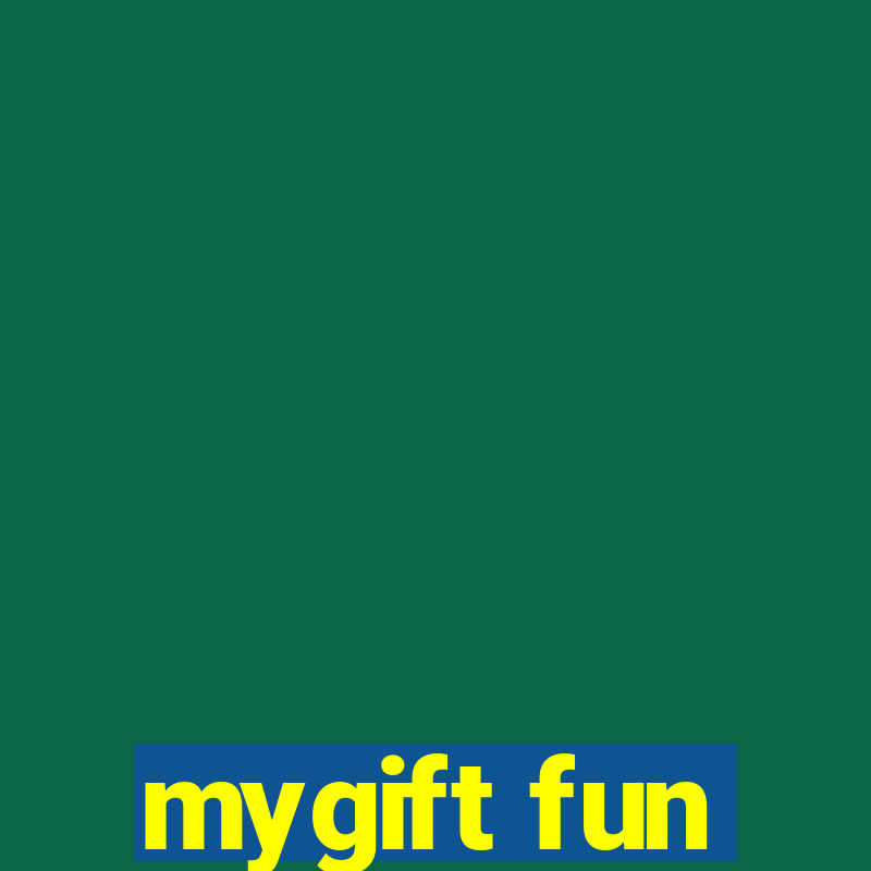 mygift fun