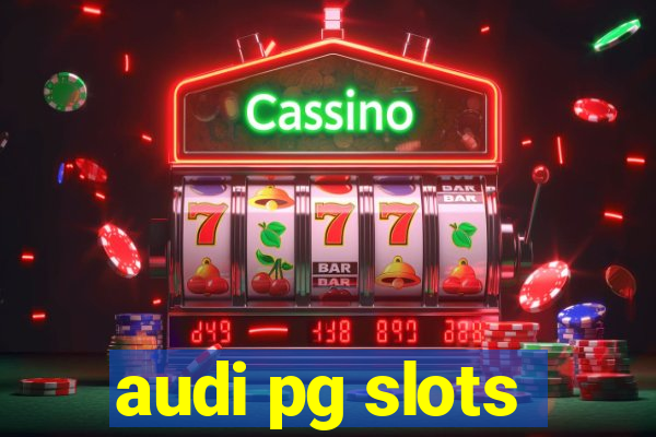 audi pg slots