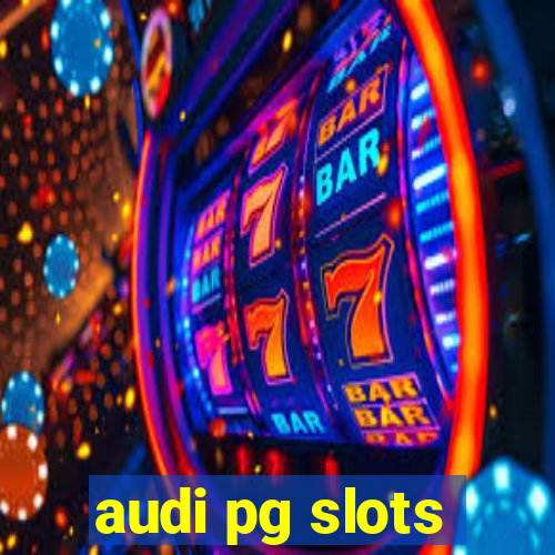 audi pg slots