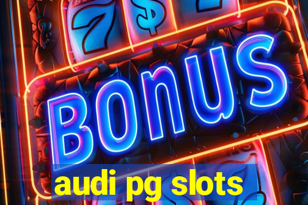 audi pg slots