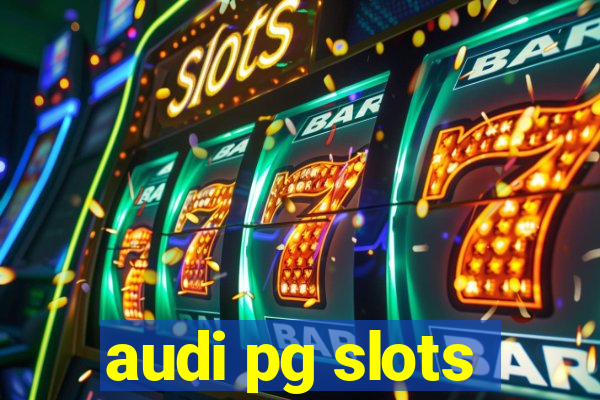 audi pg slots